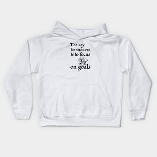 The key to success is to focus on goals, not obstacles Kids Hoodie